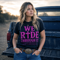 We Ride Through It T-Shirt (Sadie Grace)